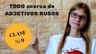 Idioma Ruso Clase  9 ✐ TODO sobre ADJETIVOS RUSOS  Ejercicio ✐ [upl. by Allista]