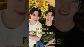 Top 10 BL Series with Doctor Lead blseries bldrama blseriestowatch whattowatch blshorts bl [upl. by Pacien]