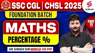 SSC CGL amp CHSL 2025  SSC CGL CHSL Maths Class by VK Singh  Percentage 11 [upl. by Ronnholm37]