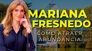 Leyes de la ATRACCIÓN y como atraer ABUNDANCIA  Mariana Fresnedo [upl. by Nomra]