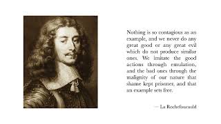 La Rochefoucauld on Setting Examples [upl. by Jedd]