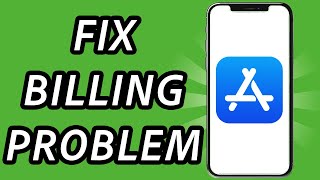 How to fix the billing problem on App Store 2024 3 METHODS FULL GUIDE [upl. by Enowtna]