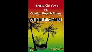 Vuvale Lomani Domo Ciri Yawa ft Ovation Boys Feilding [upl. by Araet]