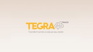 Tegra 45 anos Transformando a vida ao seu redor [upl. by Bertle428]