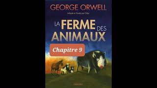 9  La ferme des animaux  Georges Orwell  Lecture et résumé  livre audio  Chapitre 9 [upl. by Letizia]