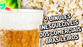 7 jingles inesquecíveis dos comerciais brasileiros [upl. by Meggy297]