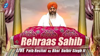 Rehraas Sahib Live Path  Bhai Dalbir Singh Ji  Nitnem Baani  Waheguru Ji  HdVideo [upl. by Oliva]