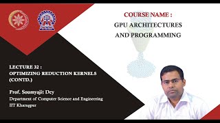 Lecture 32  Optimizing Reduction Kernels Contd [upl. by Nelrah]