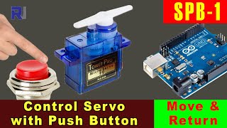 Control Servo motor with a Push Button Move Servo and Return SPB1 [upl. by Daukas346]