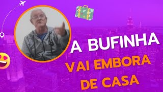 E AGORA SARTI PAI A BUFINHA VAI EMBORA [upl. by Laban]