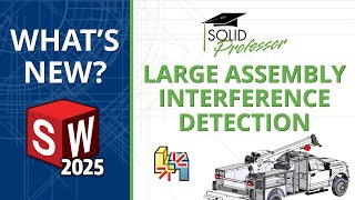 SOLIDWORKS 2025  Interference Detection for Large Assemblies [upl. by Jehial]