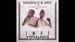 Impi Yothando  Natasha k amp Airic ft Inkosi Yamagcokama Track 1 0f 5 impiYothandoEP📀❗ [upl. by Haeel]