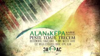 ALAN amp KEPA  Peste toate trecem  ft Estradda  Karie [upl. by Ydaf]