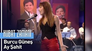 Burcu Güneş  Ay Şahit Kubat Zamanı [upl. by Boyt]