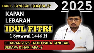 HARI RAYA IDUL FITRI 2025 JATUH PADA BULAN APA DAN TANGGAL BERAPA KAPAN IDUL FITRI 20251446 H [upl. by Adnaluoy]