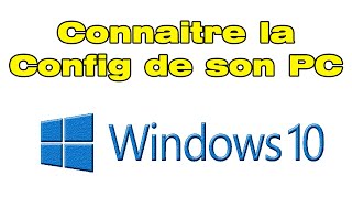 Comment connaitre la configuration de son PC connaitre sa config PC [upl. by Thomasine]