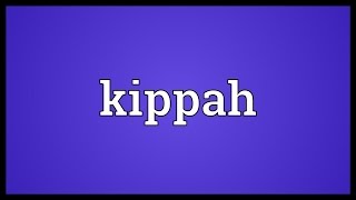 Kippah Meaning [upl. by Ahseal]