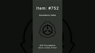 SCP Foundation  Anomalous Items  752 [upl. by Verneuil624]