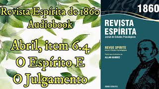 O Espírito e o julgamento  Abril item 64  Revista Espírita de 1860  Audiobook [upl. by Stutzman905]