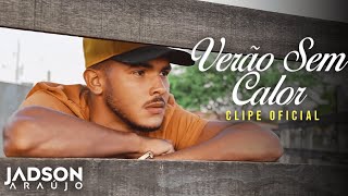 Jadson Araújo  Verão Sem Calor part Iguinho e Lulinha Clipe Oficial [upl. by Nyltyak667]