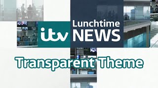 ITV Lunchtime News Transparent Theme [upl. by Hcurob]