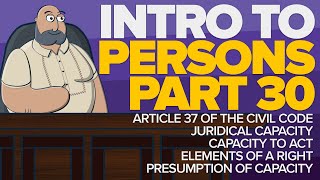 CIVIL LAW LECTURES Article 37 Juridical Capacity and Capacity to Act  INTRO TO PERSONS [upl. by Eizeerb]