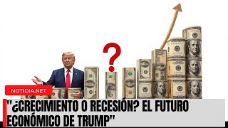 ¿Qué esperar de la economía tras la reelección de Trump Pronósticos y dudas [upl. by Castillo497]