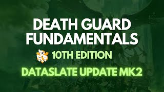 Death Guard 10th Ed Competitive Fundamentals  Dataslate Update MK2 [upl. by Gladi834]