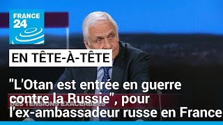 quotLOtan est entrée en guerre contre la Russiequot déclare lancien ambassadeur russe en France [upl. by Elwira717]