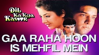 Gaa Raha Hoon Iss Mehfil Mein  Dil Ka Kya Kasoor  Divya Bharti amp Prithvi  Kumar Sanu [upl. by Sudderth]