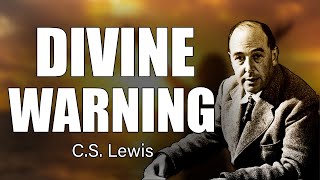 CS Lewis Urgent Ignoring This Divine Call Could Cost You Eternity [upl. by Suoivatco]