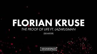 Florian Kruse ft Lazarusman  The Proof Of Life [upl. by Enelia]