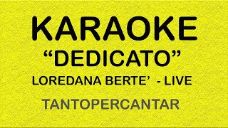 DEDICATO Loredana Bertè LIVE KARAOKE [upl. by Werner]