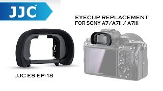 JJC ES EP18 Eyecup Replacement For Sony A7A7ii A7iii [upl. by Emera]