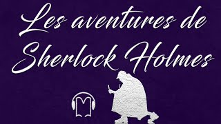 Livre audio vivant🎧 Les aventures de Sherlock Holmes [upl. by Monti958]