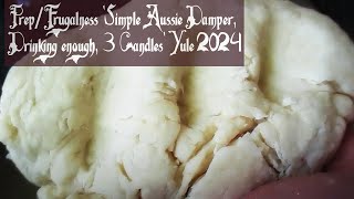 PrepFrugalness Simple Aussie Damper Drinking enough amp 3 Candles Midwinters Yule 2024 Aus [upl. by Amis]