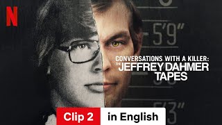 Conversations with a Killer The Jeffrey Dahmer Tapes Clip 2  Trailer in English  Netflix [upl. by Ilhsa962]