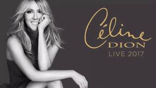 Celine Dion Live 2017  FULL Concert  First Direct Arena Leeds  UK  2nd Aug 2017  HD [upl. by Eannyl]