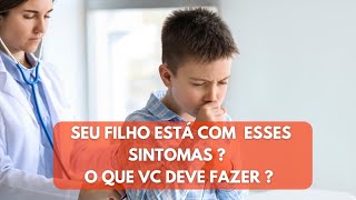 Seu filho tem esses sintomas [upl. by Ttocserp]