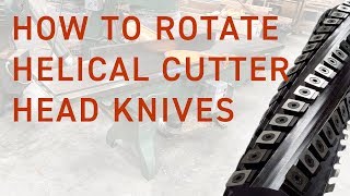 How To Rotate Helical Cutter Head Knives [upl. by Bajaj707]