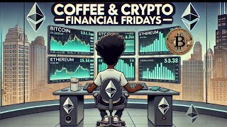 Coffee amp Crypto With The Bitcoin Block Bully Financial Fridays Market Cooldown [upl. by Asreht384]