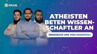 WISSENSCHAFT DIE GÖTZE DER ATHEISTEN  Überzeuge uns vom Gegenteil [upl. by Leeann]