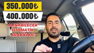 350  400 BIN TL ye ALINABİLECEK OTOMATİK ARABALAR ❓otomobil [upl. by Giselle]