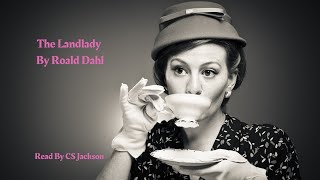 The Landlady By Roald Dahl Read By CS Jackson [upl. by Turne]