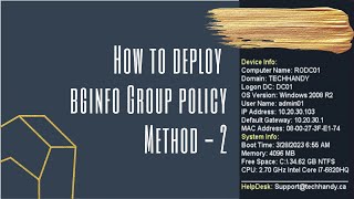 How to deploy BGinfo Group Policy  Method 2  Part  2 [upl. by Aerdnac460]