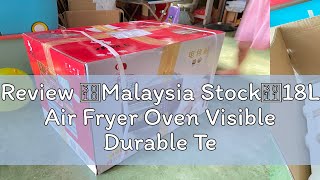 Review 【Malaysia Stock】18L Air Fryer Oven Visible Durable Tempered Glass Double Layer Multifunction [upl. by Wahkuna412]