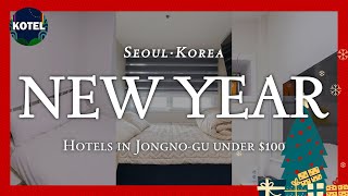 🎆Welcome 2025🎆Jongno·Seoul TOP3 Hotels in Jongnogu under 100 for 2 people Dec 31Jan 01 [upl. by Siubhan720]