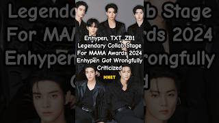 Enhypen TXT ZB1 Collaboration stage for MAMA 2024  Enhypen got wrongfully criticized mama [upl. by Nnyw445]