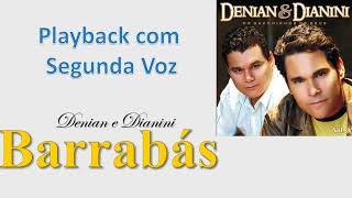 Barrabás  Denian e Dianini  Playback com Segunda Voz [upl. by Yann]