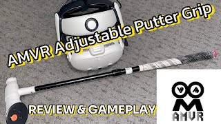 AMVR Adjustable Golf Putter Grip  Review amp Gameplay for Meta Quest 3 [upl. by Yenettirb]